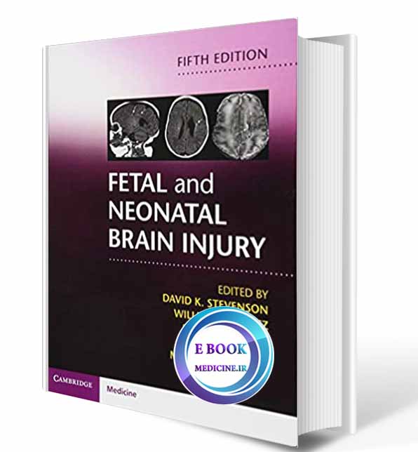 دانلود کتاب Fetal and Neonatal Brain Injury2018 (Original PDF)